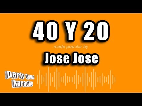 40 Y 20 - Pistas De Jose Jose