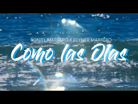 Como Las Olas - Roniel Marrero X Reyner Marrero (Videoclip Oficial)