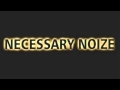 Necessary Noize Feat Aziz Msenangu