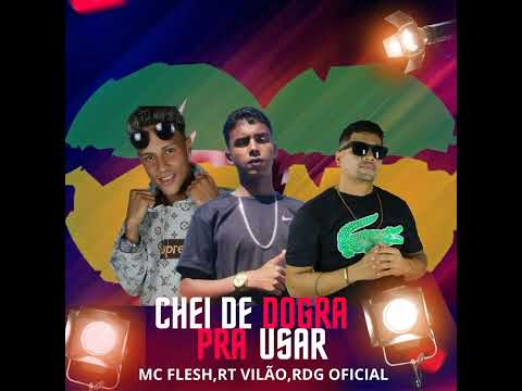 MC FLESH RT VILÃO RDG OFICIAL-CHEI DE DROGA PRA USAR #BREGAFUNK #lançamento ..