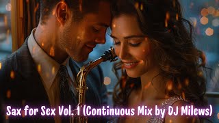 Sax for Sex Vol. 1 (Continuous Mix by DJ Milews) ▶ Chill2Chill