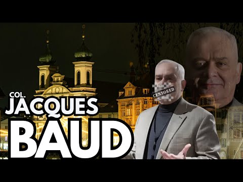 COL. Jacques Baud  :  How the EU is Trying to Silence Me!