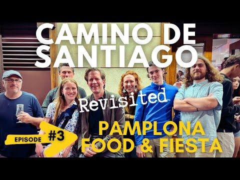 Pamplona: Food & Fiesta Paradise | Camino de Santiago Revisited #3