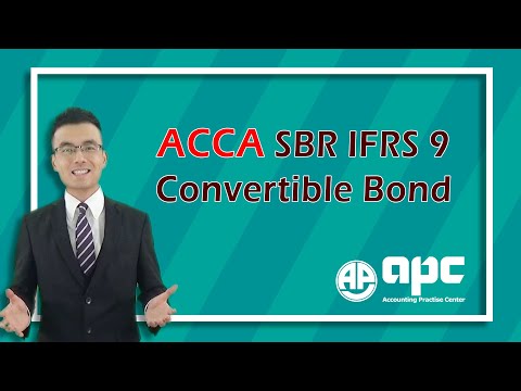 Understand Convertible Bond Accounting Treatment in ACCA Strategic Business Reporting SBR IFRS 9