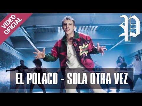 El Polaco - Sola Otra Vez - Video Clip Oficial