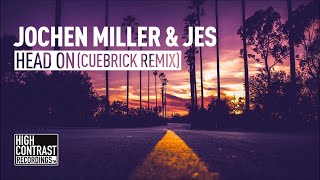 Jochen Miller &amp; JES - Head On (Cuebrick Remix) [High Contrast]