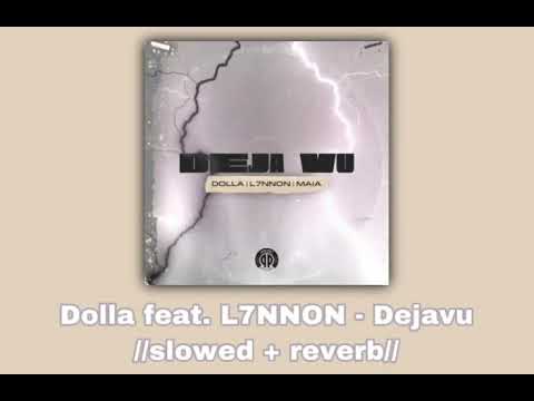 Dolla feat. L7NNON - Dejavu 🔮//𝚜𝚕𝚘𝚠𝚎𝚍 + 𝚛𝚎𝚟𝚎𝚛𝚋//🔮