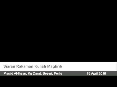 Kuliah Maghrib : Masjid Al-Ihsan [Dato&amp;#39; Dr. Danial Zainal Abidin]