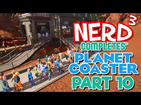 Nerd³ Completes... Planet Coaster - 10 - Beaming