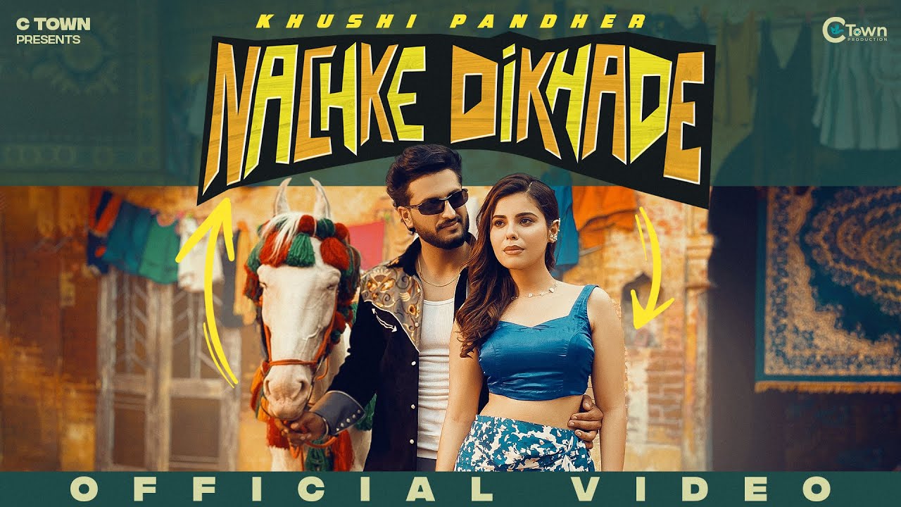 Nachke Dikhade Lyrics | Khushi Pandher