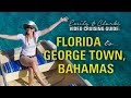 Best Sailing Route FL To George Town Bahamas Video Cruising Guide