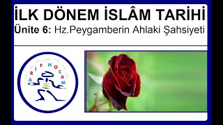 İLK DÖNEM İSLAM TARİHİ - ÜNİTE 6 - HZ. PEYGAMBERİN AHLAKİ ŞAHSİYETİ