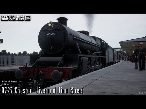 0727 Chester - Liverpool Lime Street - Spirit of Steam - Jubilee - Train Sim World 2
