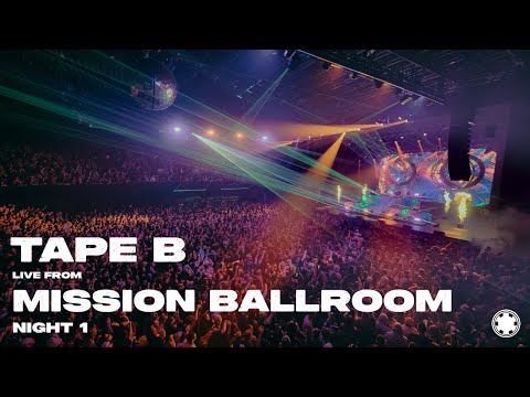 TAPE B LIVE FROM MISSION BALLROOM - NIGHT 1