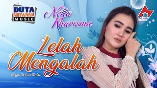 Nella Kharisma - Lelah Mengalah | Dangdut [OFFICIAL]