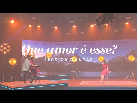 QUE AMOR É ESSE? | JÉSSICA DANTAS | NOVO TEMPO AO VIVO