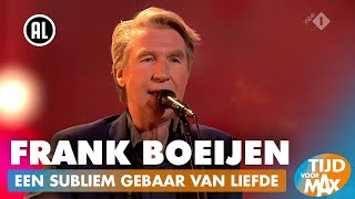 Frank Boeijen - Een subliem gebaar van liefde | TIJD VOOR MAX