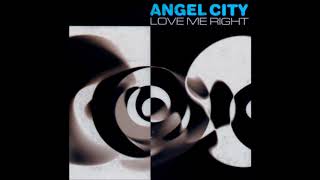 Angel City - Love Me Right [original 1999 radio edit]