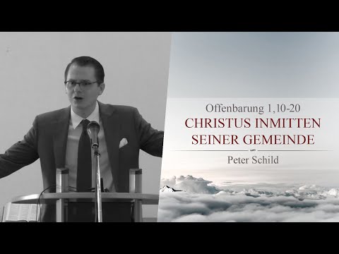 Christus inmitten seiner Gemeinden (Offenbarung 1,10-20) - Peter Schild