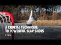 A Crucial Technique to Powerful Slap Shots