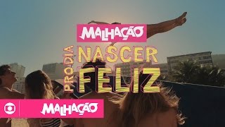 Malhação: Pro Dia Nascer Feliz| veja a abertura da temporada