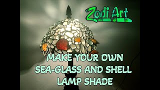 MAKE YOUR OWN SEA-GLASS AND SHELL LAMP SHADE