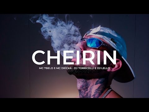 CHEIRIN - Dj Torricelli,Mc 7Belo,Mc Drika e Dj Lello