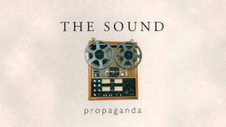 The Sound - Propaganda (HQ)