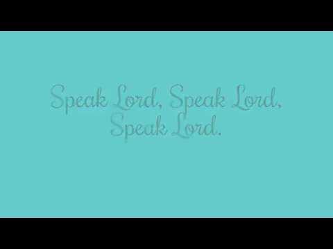 Speak Lord