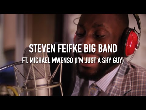 The Steven Feifke Big Band feat. Michael Mwenso - I'm Just a Shy Guy