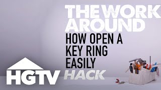 The Work Around: How to Easily Open a Key Ring | HGTV