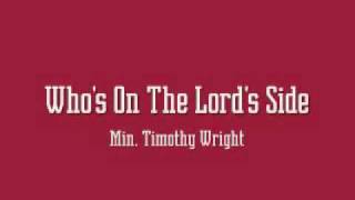 Min. Timothy Wright - Who&#39;s On The Lord&#39;s Side