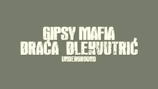 Video thumbnail for Gipsy Mafia Braca Blekvutric - Underground by Plejs za Probe