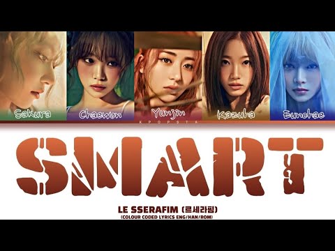 Le sserafim smart lyrics (르세라핌 Eng/Han/Rom 가사) (colour coded lyrics)