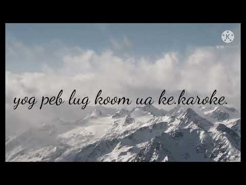 nkauj ntseeg. yog peb lug koom ua ke. Karaoke.intrumental.(sursur)!!!