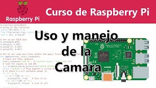 [Curso Raspberry Pi - #11] Uso y manejo de la camara