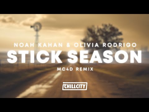 Noah Kahan & Olivia Rodrigo - Stick Season (MC4D Remix)