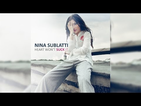 Nina Sublatti - Heart Won't Suck It (Audio)