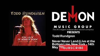 Todd Rundgren - Never Never Land (Live at the Bottom Line, New York - 14th May '78)
