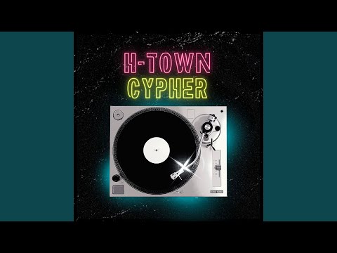 H-TOWN CYPHER