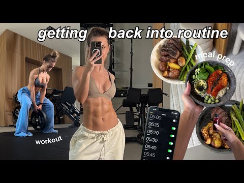 how to get back into routine: tips that *actually* work - workout w/ me and meal prep