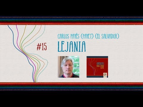 15 Lejania - CARLOS PAYÉS 'PAYET' (El Salvador) I Americas I Fabio Zanon