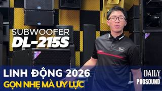 SUBWOOFER DL-215S: LINH ĐỘNG 2026 – GỌN NHẸ MÀ UY LỰC