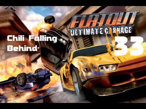 Chili Falling Behind - FlatOut Ultimate Carnage (Part 33)