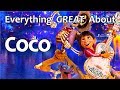 Everything GREAT About Coco!