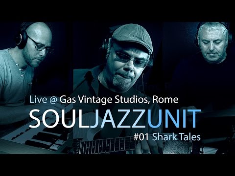 SoulJazzUnit Live @ Gas Vintage Studios Rome - 01 Shark Tales