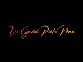 Gaddi Piche Naa Whatsapp Status Khan Bhaini Shipra Goyal Black Background