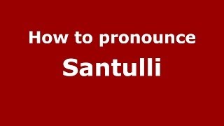 How to pronounce Santulli