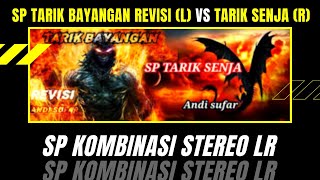 Download lagu SP TARIK BAYANGAN REVISI VS TARIK SENJA ||Kombinasi Stereo LR mp3