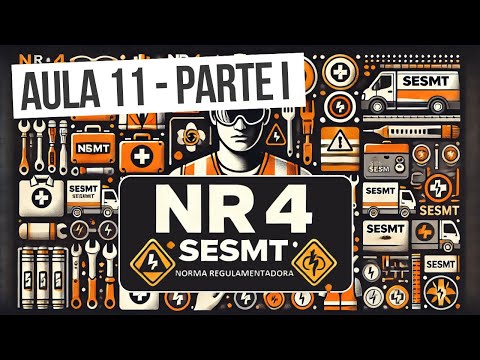 [AULA 11] PARTE I - AULA COMPLETA SOBRE NR 4 - SESMT ! ENTENDA TUDO! PARTE 1 #sesmt #nr4
